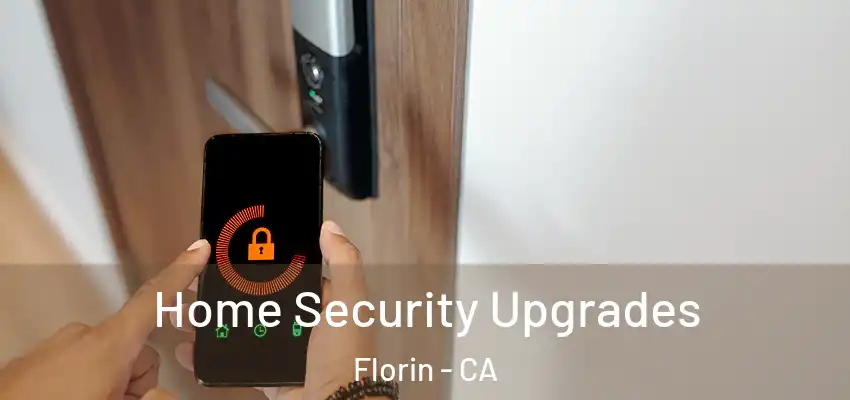  Home Security Upgrades Florin - CA