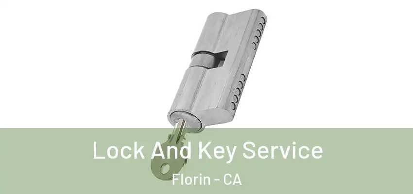  Lock And Key Service Florin - CA