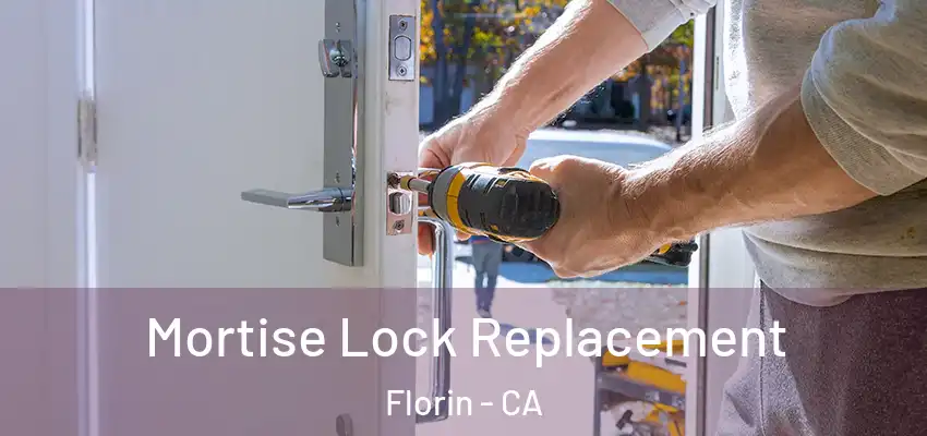  Mortise Lock Replacement Florin - CA