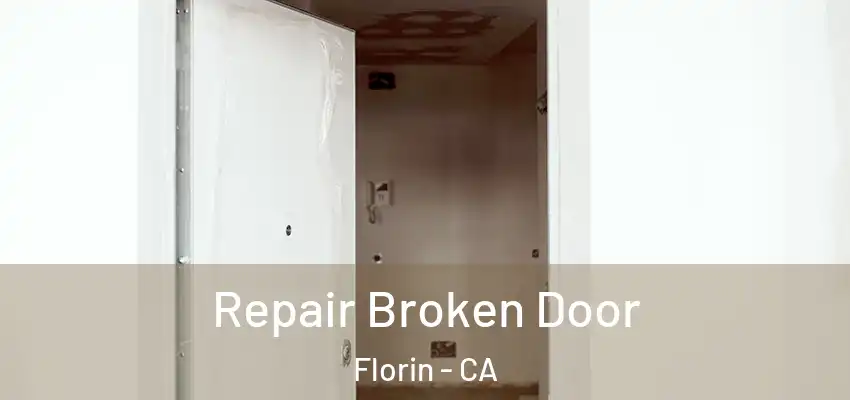  Repair Broken Door Florin - CA
