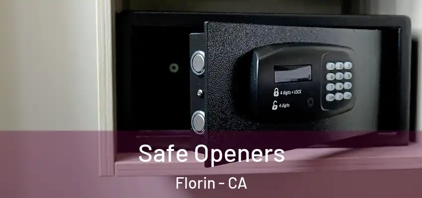  Safe Openers Florin - CA