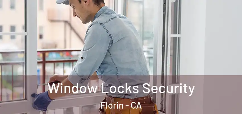  Window Locks Security Florin - CA